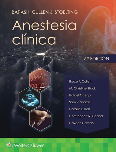 Sam R. Sharar, Bruce F. Cullen, M. Christine Stock, Rafael Ortega, Natalie F. Holt, Christopher W. Connor, Naveen Nathan - Barash, Cullen & Stoelting. Anestesia clínica, Inbunden