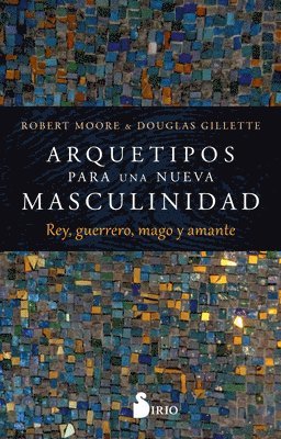 Robert Moore - Arquetipos Para Una Nueva Masculinidad, Häftad
