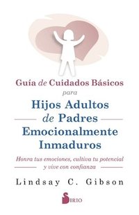 bokomslag Guía de Cuidados Básicos Para Hijos Adultos de Padres Emocionalmente Inmaduros