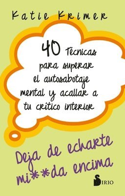 bokomslag 40 Técnicas Para Superar El Autosabotaje Mental Y Acallar a Tu Crítico Interior