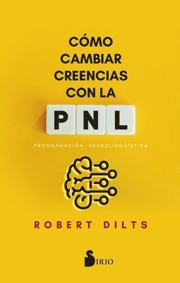 Robert Dilts - Como Cambiar Creencias Con La Pnl -V3*, Häftad
