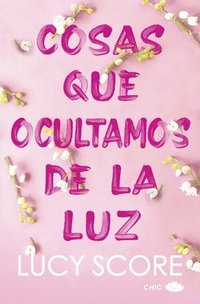 bokomslag Cosas que ocultamos de la luz