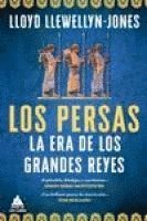 Lloyd Llewellyn-Jones - Persas, Los: La Era de Los Grandes Reyes -Z, Inbunden