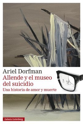 Ariel Dorfman - Allende Y El Museo del Suicidio, Häftad