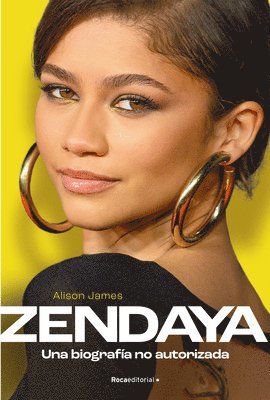 bokomslag Zendaya. Una Biografía No Autorizada / Zendaya. the Unauthorized Biography