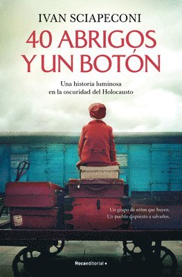 bokomslag 40 Abrigos Y Un Botón: Una Historia Luminosa En La Oscuridad del Holocausto / / 40 Coats and a Button. a Luminous Story Amid the Darkness of the Holoc