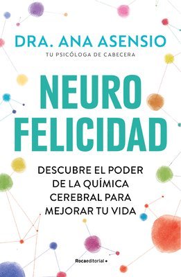 bokomslag Neurofelicidad: Descubre El Poder de la Química Cerebral Para Mejorar Tu Vida / Neuro-Happiness: Discover the Power of Brain Chemistry for a Better Life