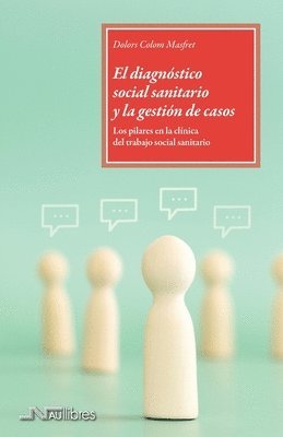 Dolors Colom Masfret - diagnóstico social sanitario y la gestión de casos., Häftad
