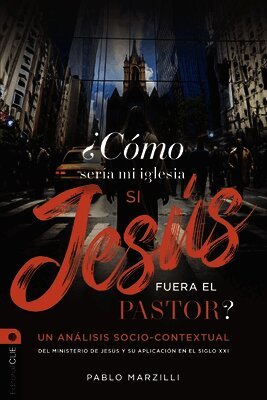 Marzilli Pablo Marzilli - Como seria mi iglesia si Jesus fuera el pastor?, Häftad