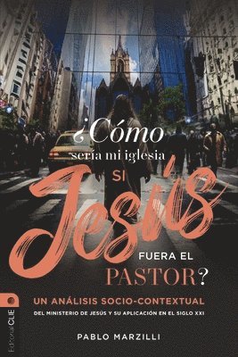 bokomslag Como Seria Mi Iglesia Si Jesus Fuera El Pastor?