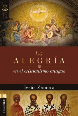 La Alegria En El Cristianismo Antiguo 1