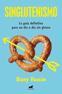 bokomslag Singlutenismo: La guía definitiva para un día a día sin gluten