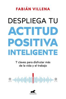 bokomslag Despliega Tu Actitud Positiva Inteligente / Unleash Your Smart Positive Attitude