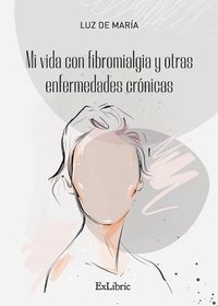 bokomslag Mi vida con fibromialgia y otras enfermedades crónicas