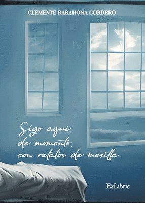 Clemente Barahona Cordero - Sigo aquí, de momento, con relatos de mesilla, Häftad