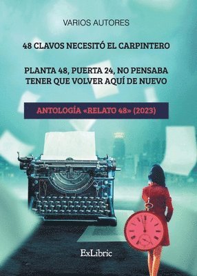 bokomslag 48 clavos necesitó el carpintero. Planta 48, puerta 24, no pensaba tener que volver aquí de nuevo. Antología Relato 48 (2023)