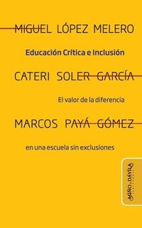 bokomslag Educación crítica e inclusión: El valor de la diferencia en una escuela sin exclusiones