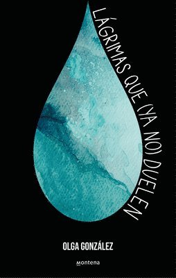 Olga González - Lágrimas Que (YA No) Duelen / Tears That (No Longer) Hurt, Inbunden