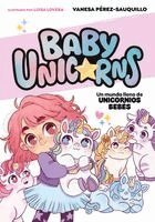 Vanesa Pérez-Sauquillo - Un Mundo Lleno de Unicornios Bebés / A World Full of Baby Unicorns, Häftad