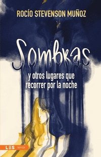 bokomslag Sombras y otros lugares que recorrer por la noche