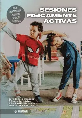 Alberto Ruiz Ariza, Alba Rusillo Magdaleno, Manuel de la Torre Cruz - Sesiones físicamente activas para las etapas de Educación infantil y primaria, Häftad. Tillgänglighet: Lägg i varukorg