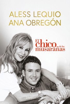 El Chico de Las Musarañas (the Shrewmouse Boy - Spanish Edition): The Most Beautiful Proof of Love from a Mother, a Moving Story That Will Overwhelm a 1