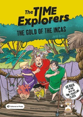 The Gold of the Incas: The Time Explorers 4 Volume 4 1