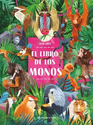 bokomslag El Libro de Los Monos / The Book of Monkeys and Other Apes (Spanish Edition): Un Libro Infantil de No-Ficción En Español Para Niños Y Niñas Entre 3 Y