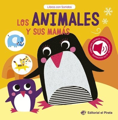 Los Animales Y Sus Mamás / Baby Animals and Their Moms (Spanish Edition): Libro Con Sonidos Y Texturas Interactivo. ¿Qué Ruido Hacen Los Animales Bebé