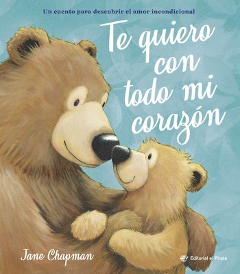 bokomslag Te Quiero Con Todo Mi Corazón / I Love You with All My Heart (Spanish Edition): Cuento Sobre El Amor Incondicional de Las Mamás Y Los Papás de Jane Ch