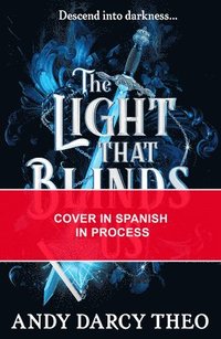 bokomslag La Luz Que Nos Ciega / The Light That Blinds Us (Spanish Edition)