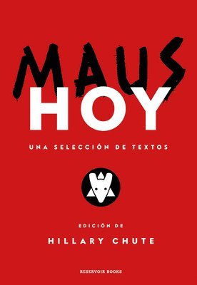 Hillary Chute - Maus Nowspa Title Es: Maus Hoy / Maus Now: Selected Writing, Inbunden