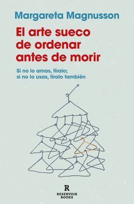 El Arte Sueco de Ordenar Antes de Morir / The Gentle Art of Swedish Death Cleani Ng: How to Free Yourself and Your Family from a Lifetime of Clutter 1