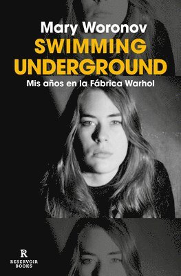 Swimming Underground: MIS Años En La Fábrica Warhol / Swimming Underground: My Y Ears in the Warhol Factory 1