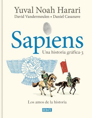 bokomslag Sapiens. Una Historia Gráfica 3: Los Amos de la Historia / Sapiens. a Graphic History 3: The Masters of History