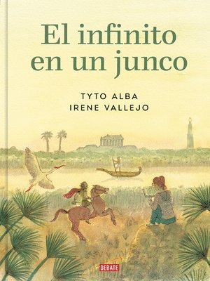 Irene Vallejo - El Infinito En Un Junco (Adaptaciã3n Gràfica) / Papyrus: The Invention of Books in the Ancient World, Inbunden