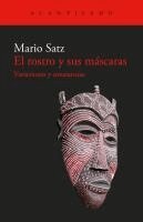 Mario Satz - El Rostro Y Sus Mascaras, Häftad