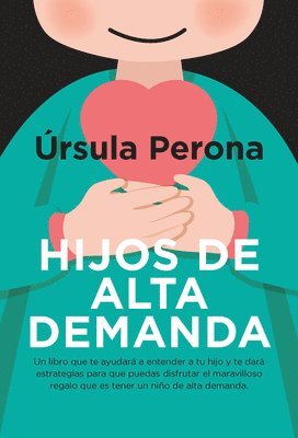 bokomslag Hijos de Alta Demanda. Manual Para Padres