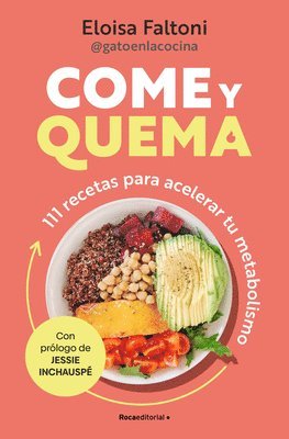 bokomslag Come Y Quema: 111 Recetas Para Acelerar Tu Metabolismo / Burn While You Eat