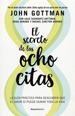 John M. Gottman, John M Gottman - El Secreto de Las Ocho Citas: Conversaciones Esenciales Para Una Vida de Amor / Eight Dates, Häftad