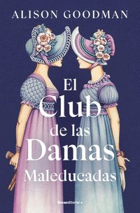 bokomslag El Club de Las Damas Maleducadas / The Benevolent Society of Ill-Mannered Ladies