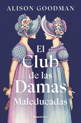 El Club de Las Damas Maleducadas / The Benevolent Society of Ill-Mannered Ladies 1