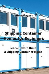 bokomslag Shipping Container Homes for Beginners