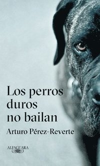 bokomslag Los Perros Duros No Bailan / Tough Dogs Don't Dance