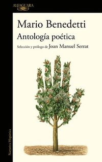 bokomslag Antología Poética Benedetti. Selección Y Prólogo de Joan Manuel Serrat / Benedettis Poetic Anthology. Selection and Prologue by Joan Manuel Serrat