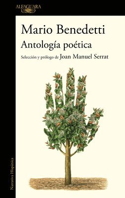 Antología Poética Benedetti. Selección Y Prólogo de Joan Manuel Serrat / Benedettis Poetic Anthology. Selection and Prologue by Joan Manuel Serrat 1