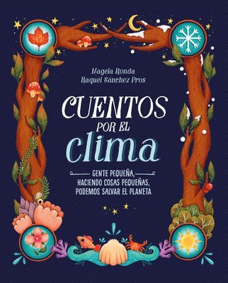 Magela Ronda - Cuentos Por El Clima: Gente Pequeña, Haciendo Cosas Pequeñas, Puede Salvar El Planeta / Stories about Climate, Inbunden