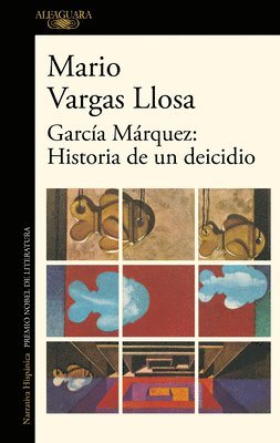 Mario Vargas Llosa - García Márquez: Historia de Un Deicidio / Garcia Marquez: Story of a Deicide, Häftad