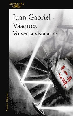 Juan Gabriel Vásquez - Volver La Vista Atrás / Retrospective, Häftad