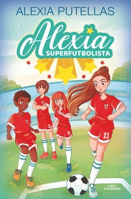 Alexia Putellas - Alexia Y Las Promesas del Fútbol / Alexia and the Young Promising Soccer Players, Inbunden